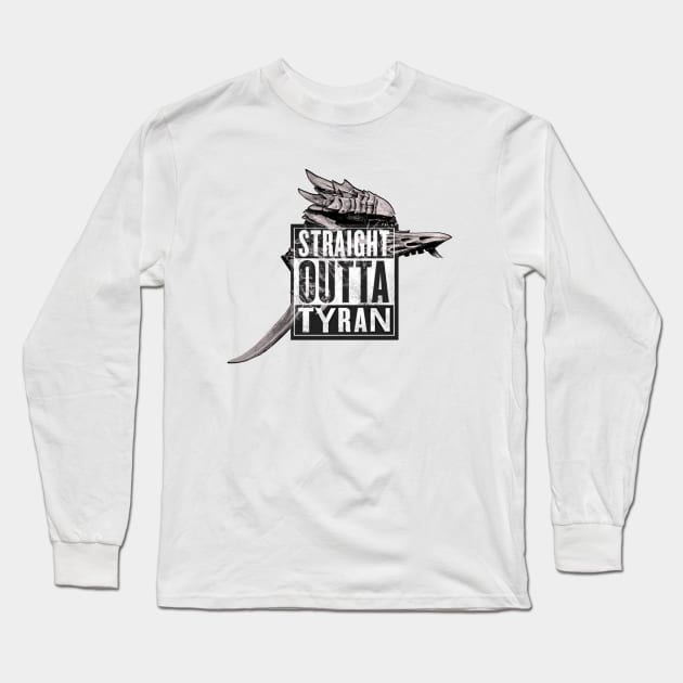 Straight Outta Tyran Long Sleeve T-Shirt by LonelyWinters